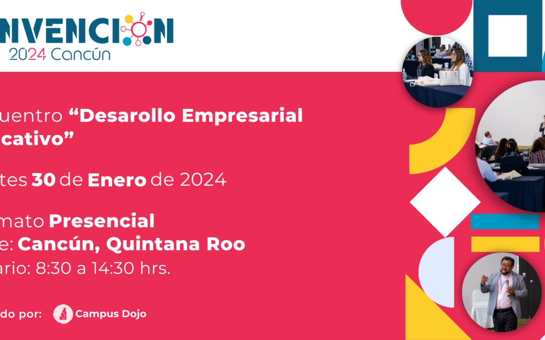 Reinvención 2024 «Desarrollo Empresarial Educativo» Cancún